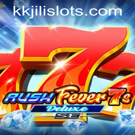 Discover the Thrills of RushFever7sDeluxeSE: An Ultimate Guide with KKJili Insights